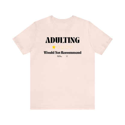 Funny Shirts for Women - Adulting | Would Not Recommend - Women’s T Shirts