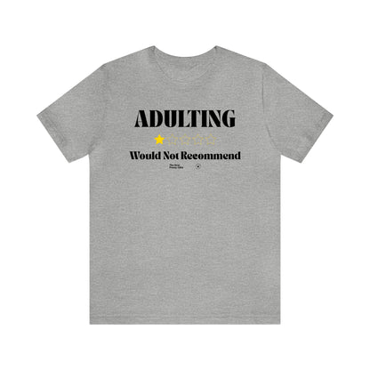 Funny Shirts for Women - Adulting | Would Not Recommend - Women’s T Shirts