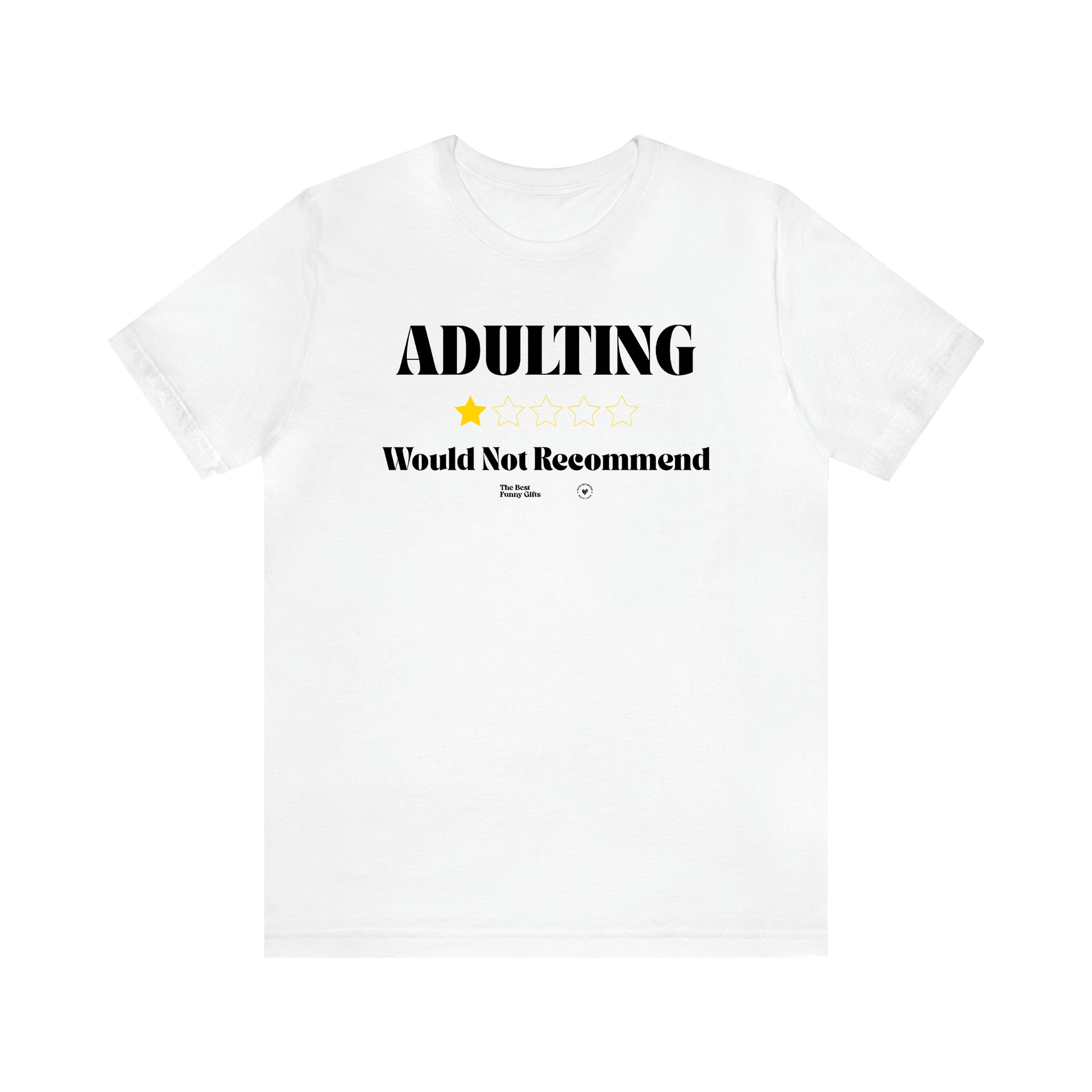 Women's T Shirts Adulting | Would Not Recommend - The Best Funny Gifts