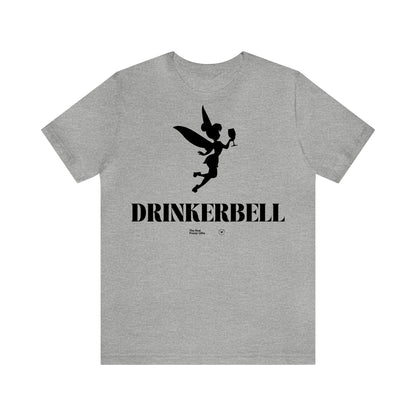 Funny Shirts for Women - Drinkerbell - Women’s T Shirts