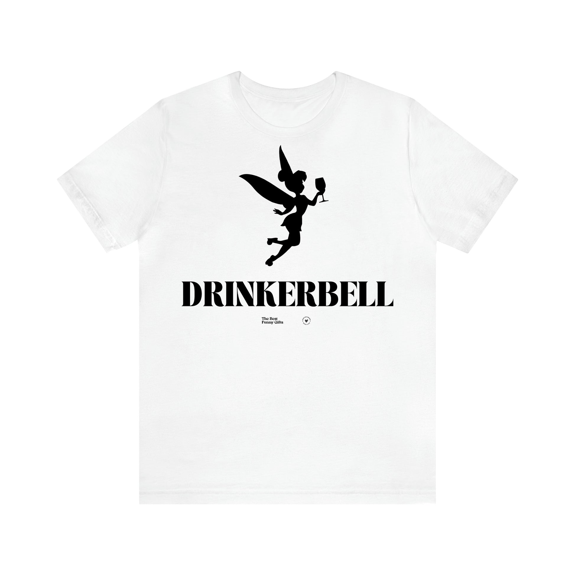 Women's T Shirts Drinkerbell - The Best Funny Gifts