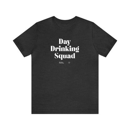 Funny Shirts for Women - Day Drinking Squad - Women’s T Shirts