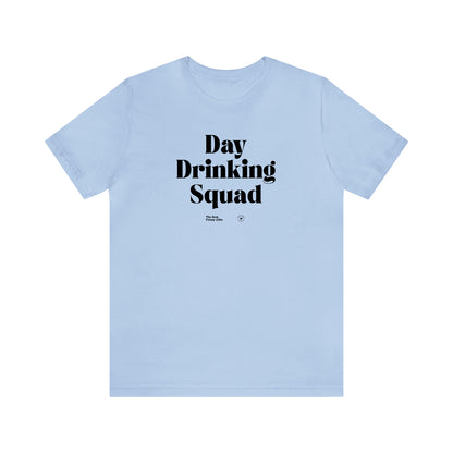 Funny Shirts for Women - Day Drinking Squad - Women’s T Shirts