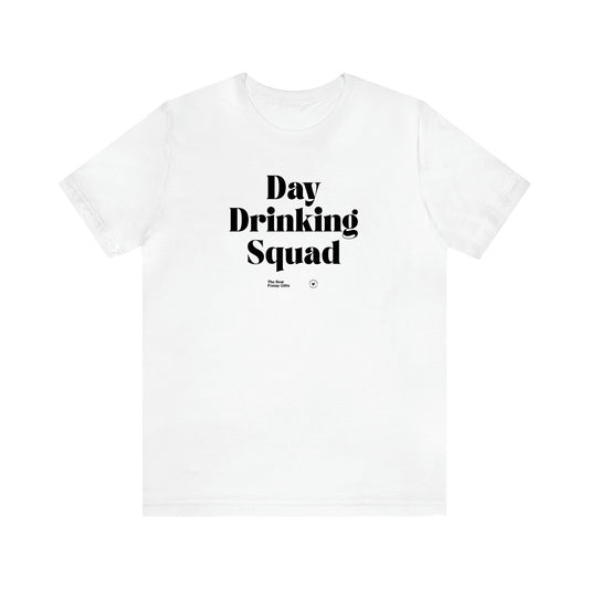 Women's T Shirts Day Drinking Squad - The Best Funny Gifts