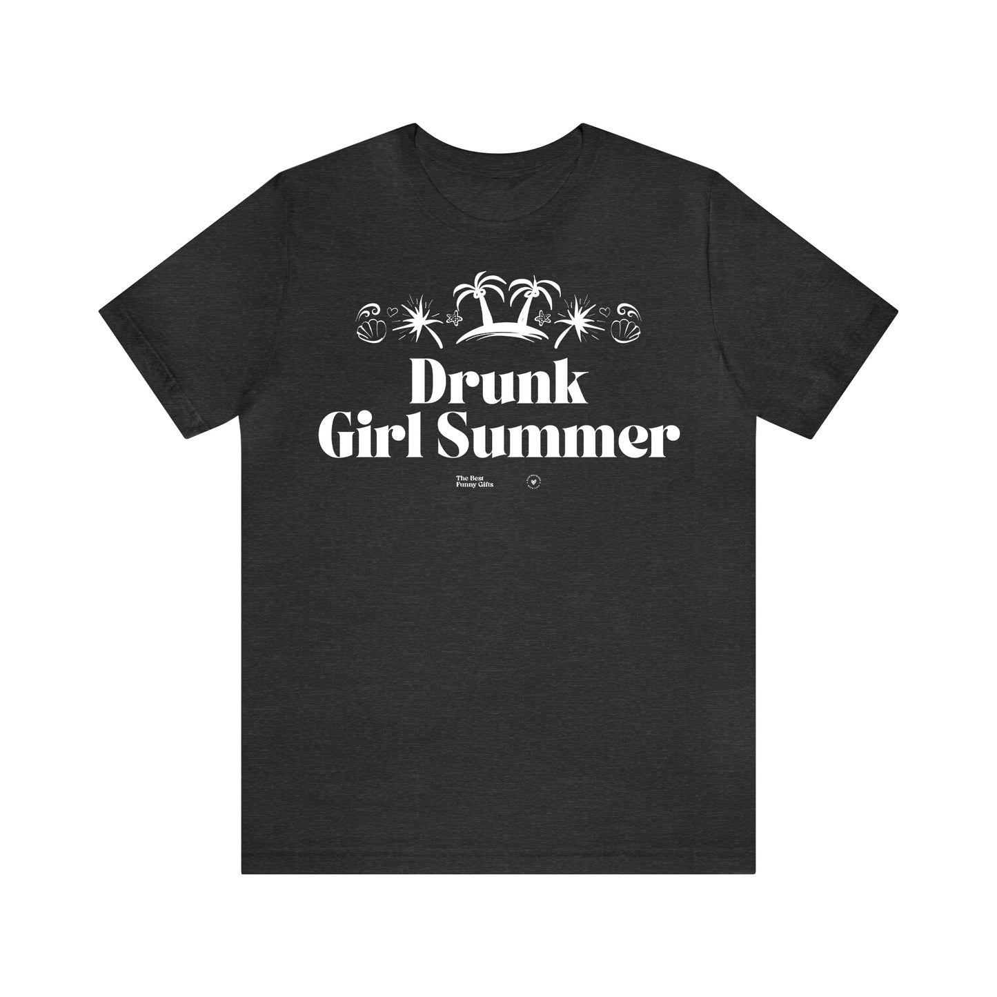 Funny Shirts for Women - Drunk Girl Summer - Women’s T Shirts