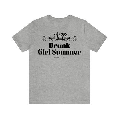 Funny Shirts for Women - Drunk Girl Summer - Women’s T Shirts