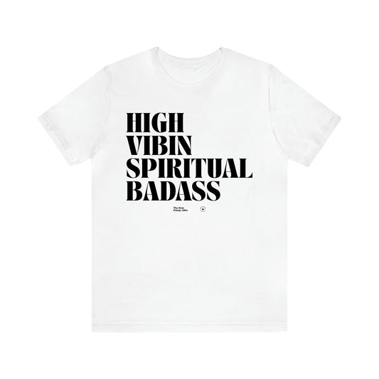 Women's T Shirts High Vibin Spiritual Badass - The Best Funny Gifts