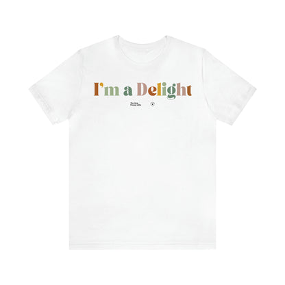 Women's T Shirts I'm a Delight - The Best Funny Gifts