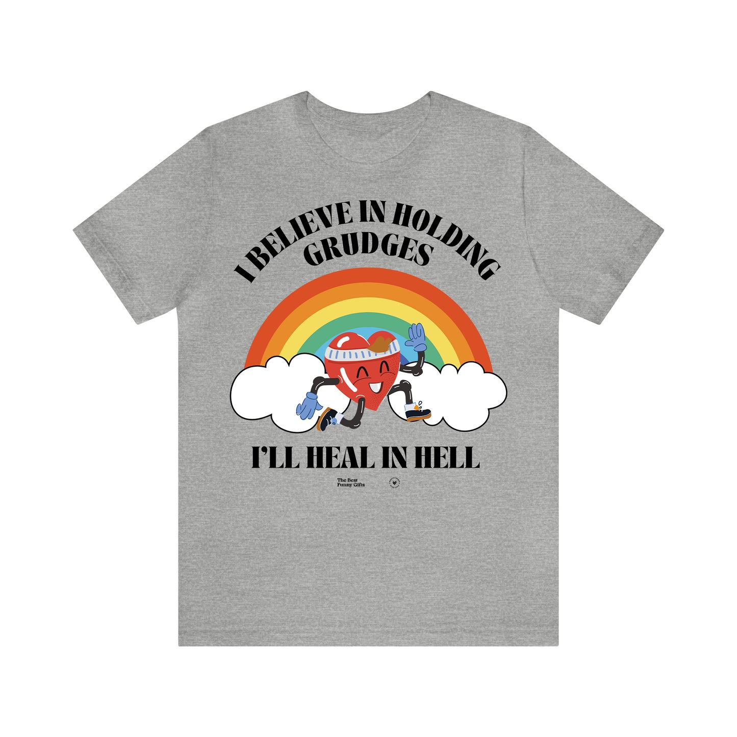 Funny Shirts for Women - I Believe in Holding Grudges I'll Heal in Hell - Women’s T Shirts