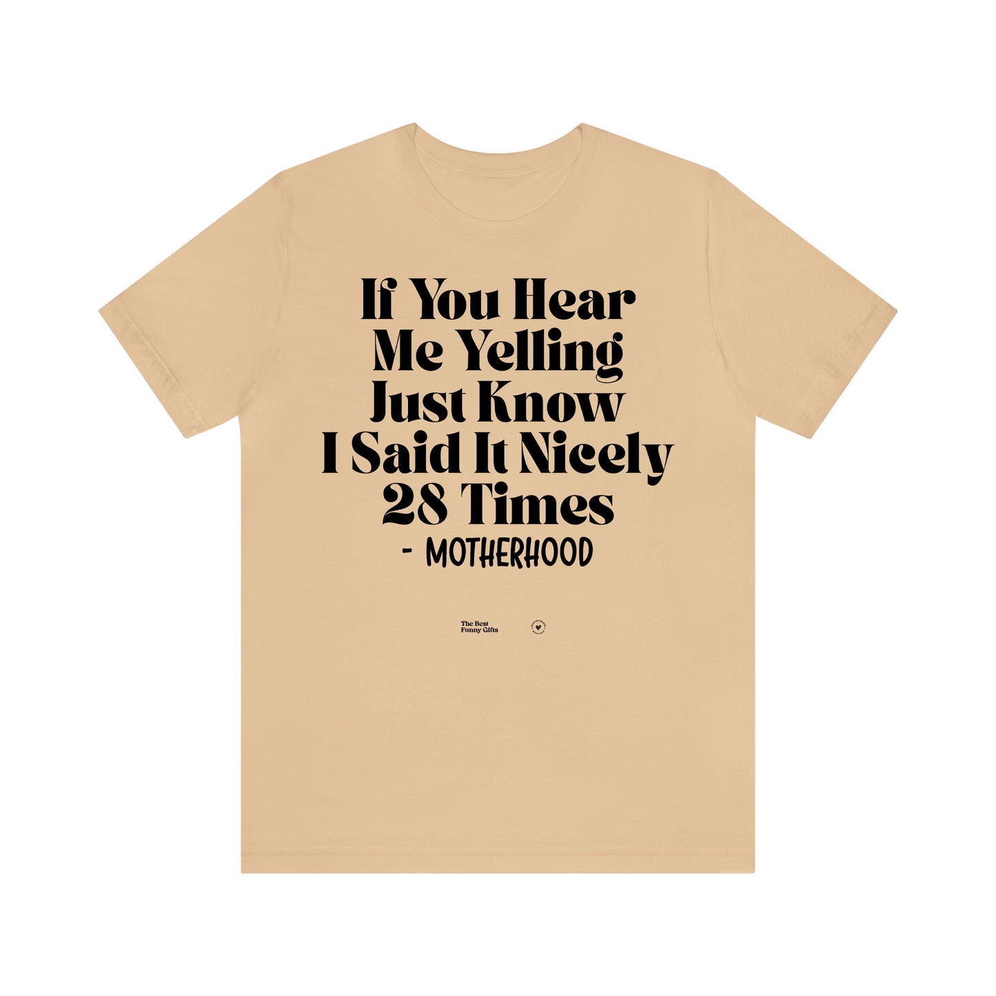 Funny Shirts for Women - If You Hear Me Yelling Just Know I Said It Nicely 28 Times - Motherhood - Women’s T Shirts