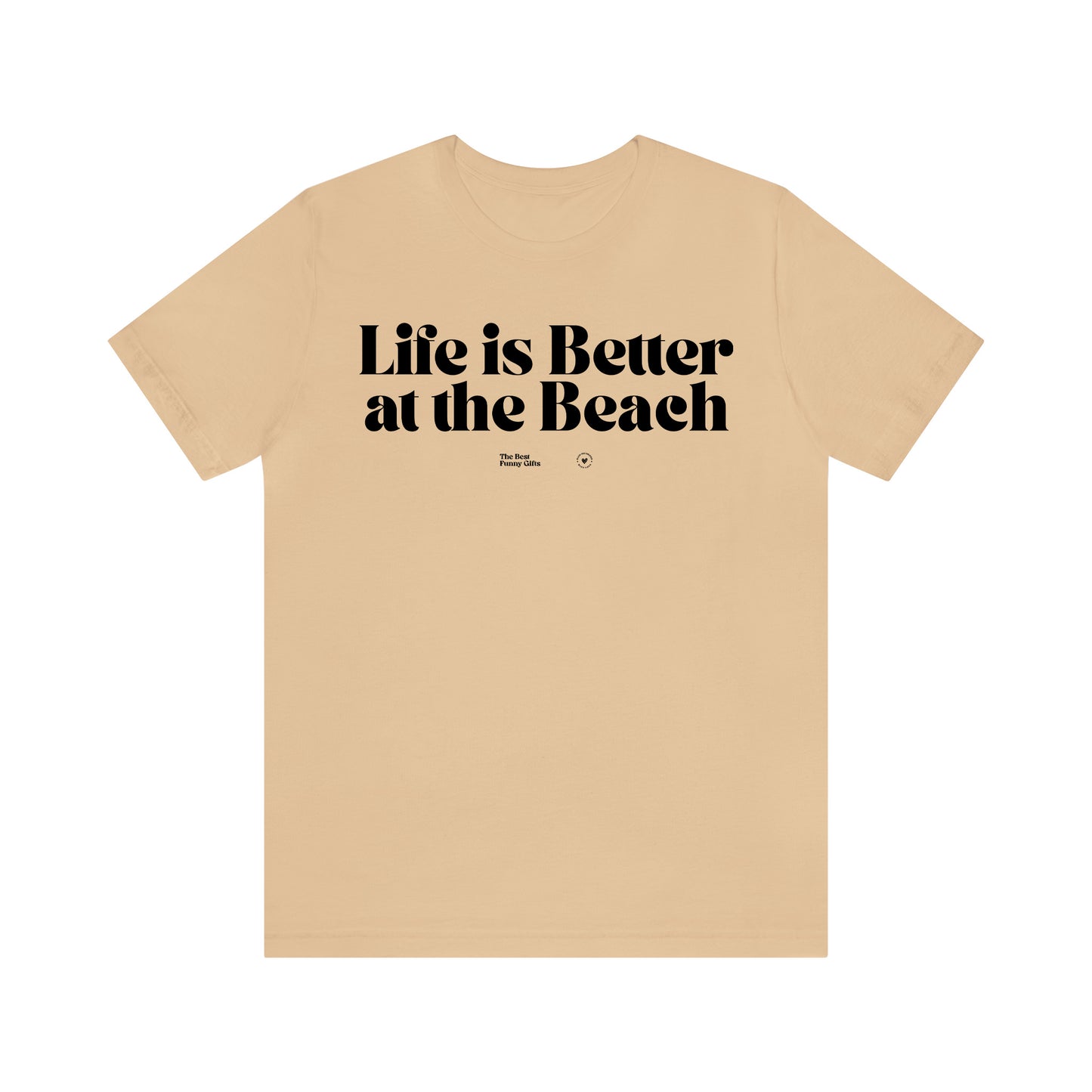 Funny Shirts for Women - Life is Better at the Beach - Women’s T Shirts