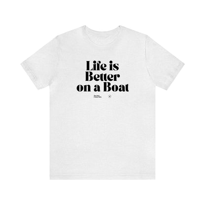 Funny Shirts for Women - Life is Better on a Boat - Women’s T Shirts