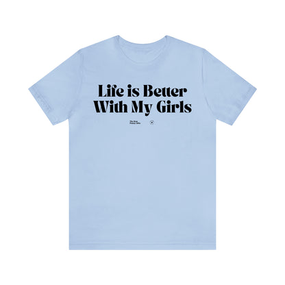 Funny Shirts for Women - Life is Better With My Girls - Women’s T Shirts