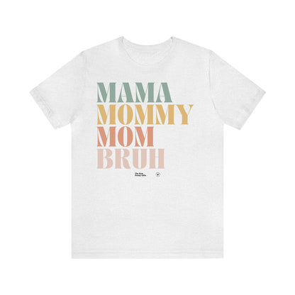 Funny Shirts for Women - Mama Mommy Mom Bruh - Women’s T Shirts