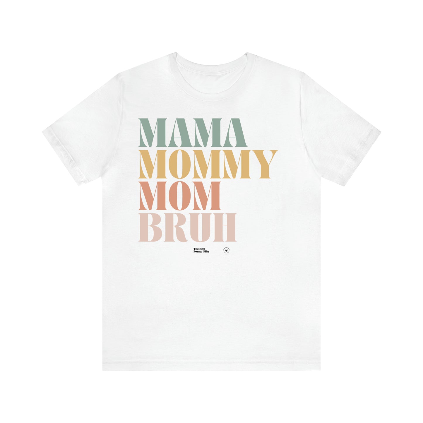 Women's T Shirts Mama Mommy Mom Bruh - The Best Funny Gifts