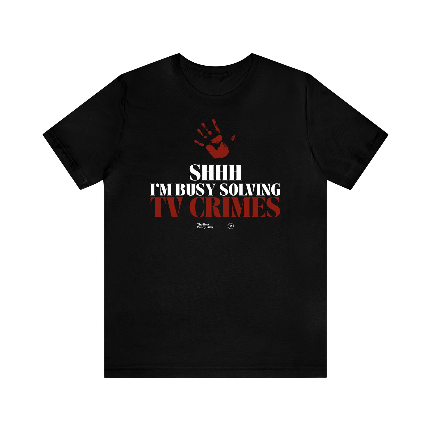 Funny Shirts for Women - Shhh I'm Busy Solving Tv Crimes - Women’s T Shirts