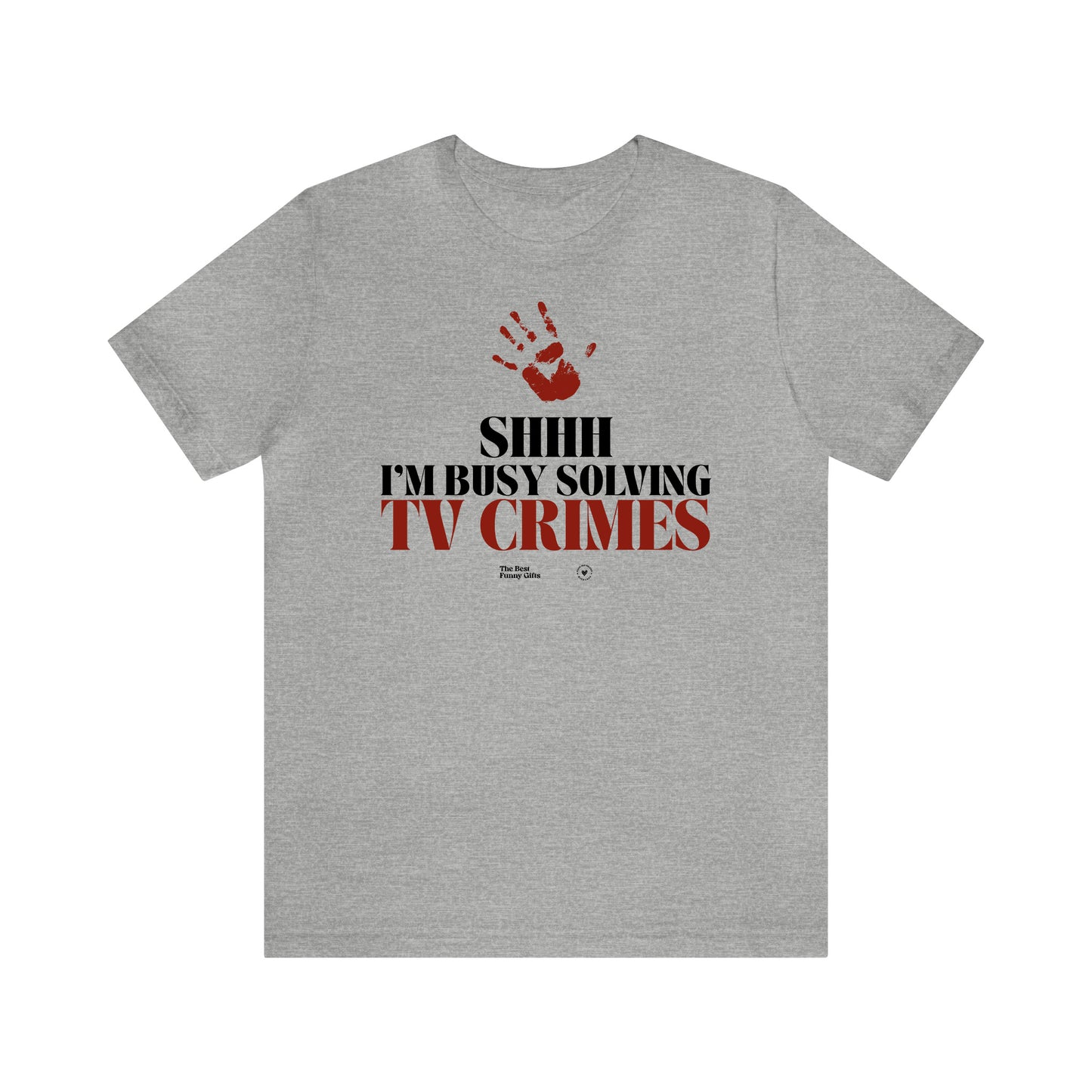 Funny Shirts for Women - Shhh I'm Busy Solving Tv Crimes - Women’s T Shirts