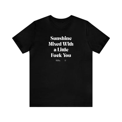 Funny Shirts for Women - Sunshine Mixed With a Little Fuck You - Women’s T Shirts