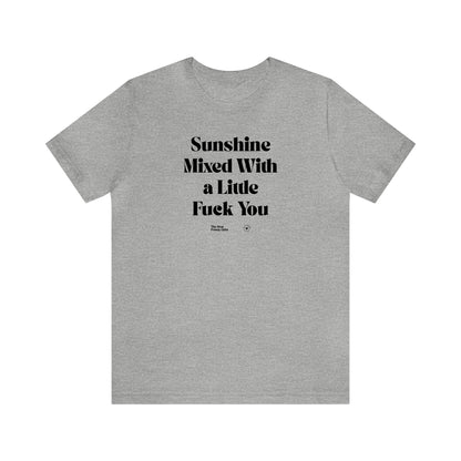 Funny Shirts for Women - Sunshine Mixed With a Little Fuck You - Women’s T Shirts