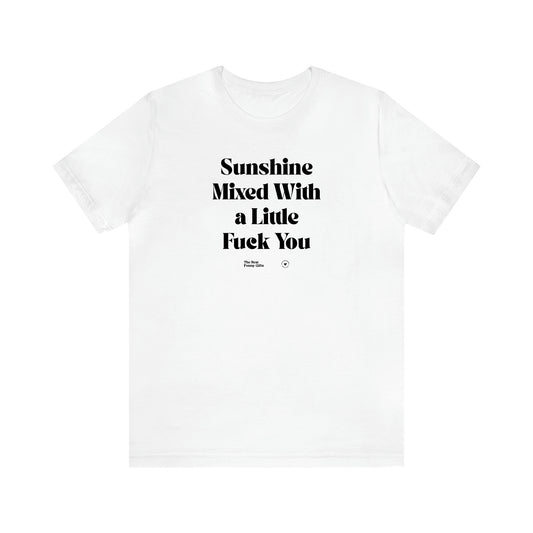 Women's T Shirts Sunshine Mixed With a Little Fuck You - The Best Funny Gifts