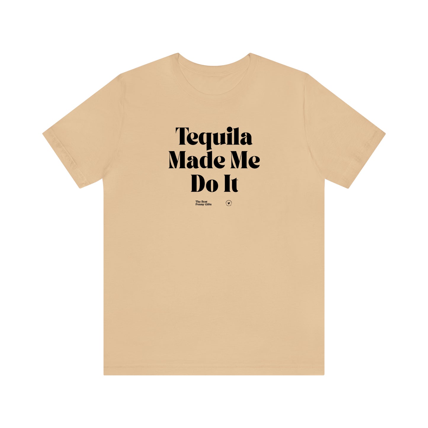 Funny Shirts for Women - Tequila Made Me Do It - Women’s T Shirts