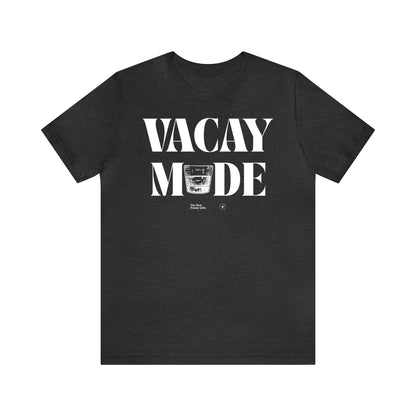 Funny Shirts for Women - Vacay Mode - Women’s T Shirts