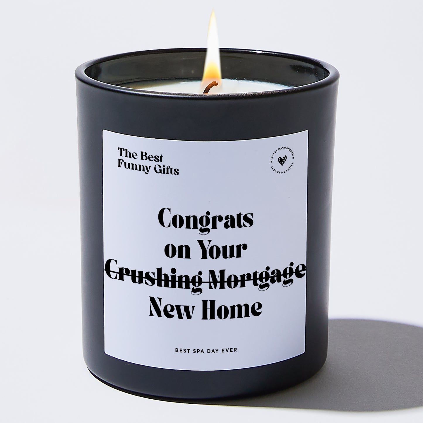 Housewarming Gift - Congrats On Your Crushing Mortgage New Home - Candle