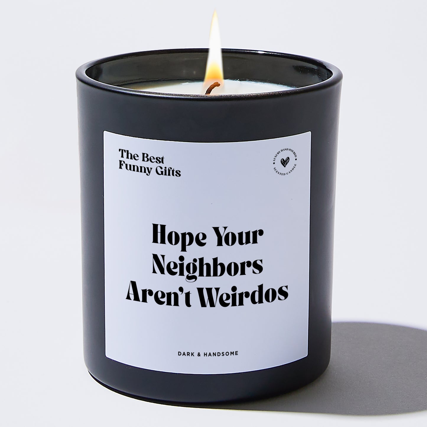 Housewarming Gift - Hope Your Neighbors Aren't Weirdos - Candle