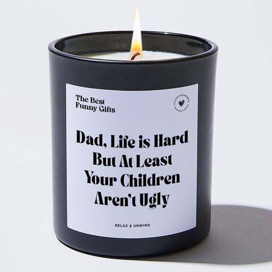 Dad Gift Dad Life Is Hard But At Least Your Children Aren't Ugly - The Best Funny Gifts