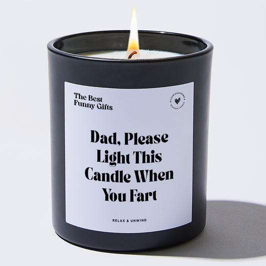Dad Gift Dad Please Light This Candle When You Fart - The Best Funny Gifts
