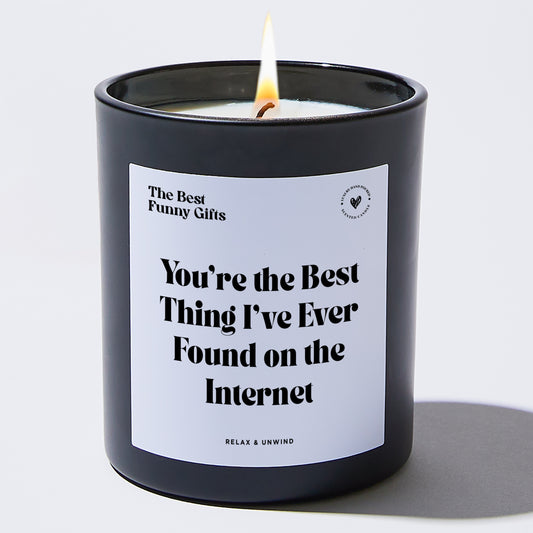 Anniversary Gift You're The Best Thing I've Ever Found On The Internet - The Best Funny Gifts