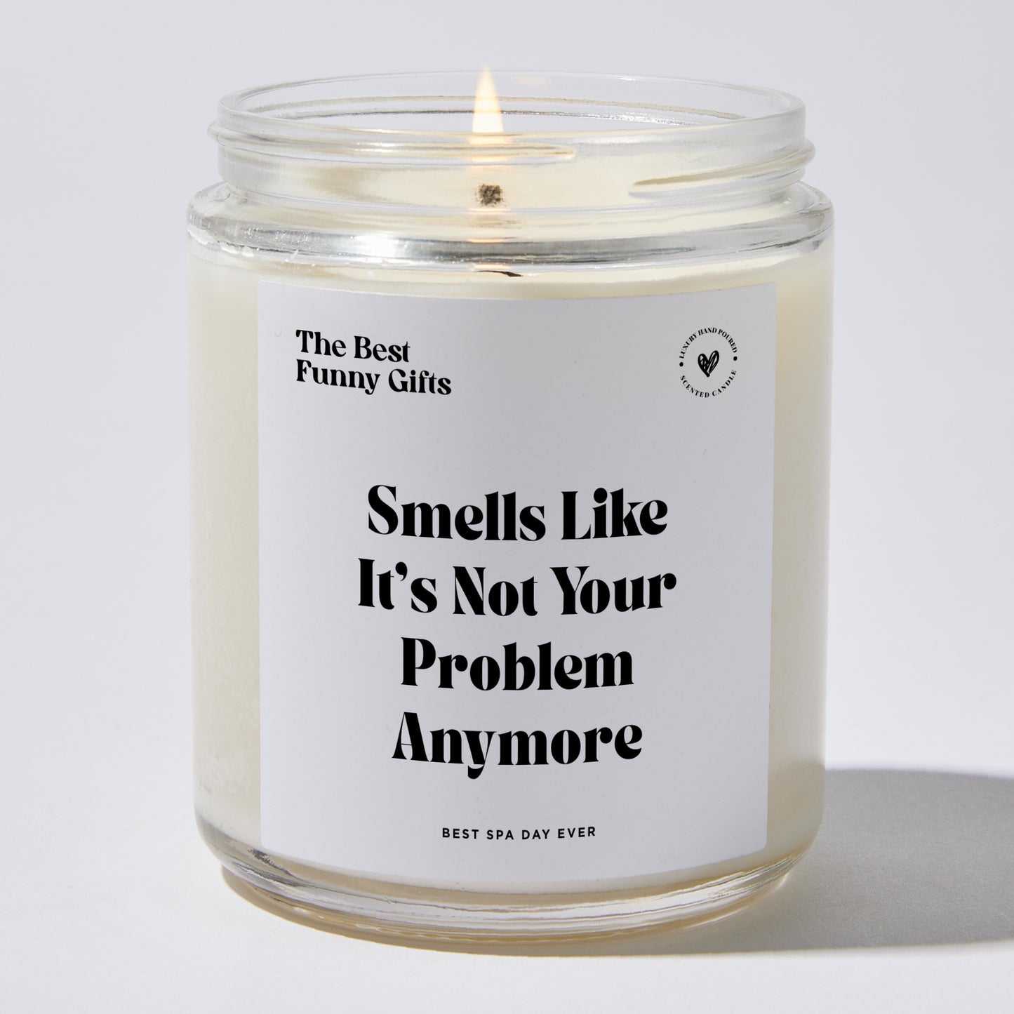 Best Friend Gift - Smells Like Its Not Your Problem Anymore - Candle