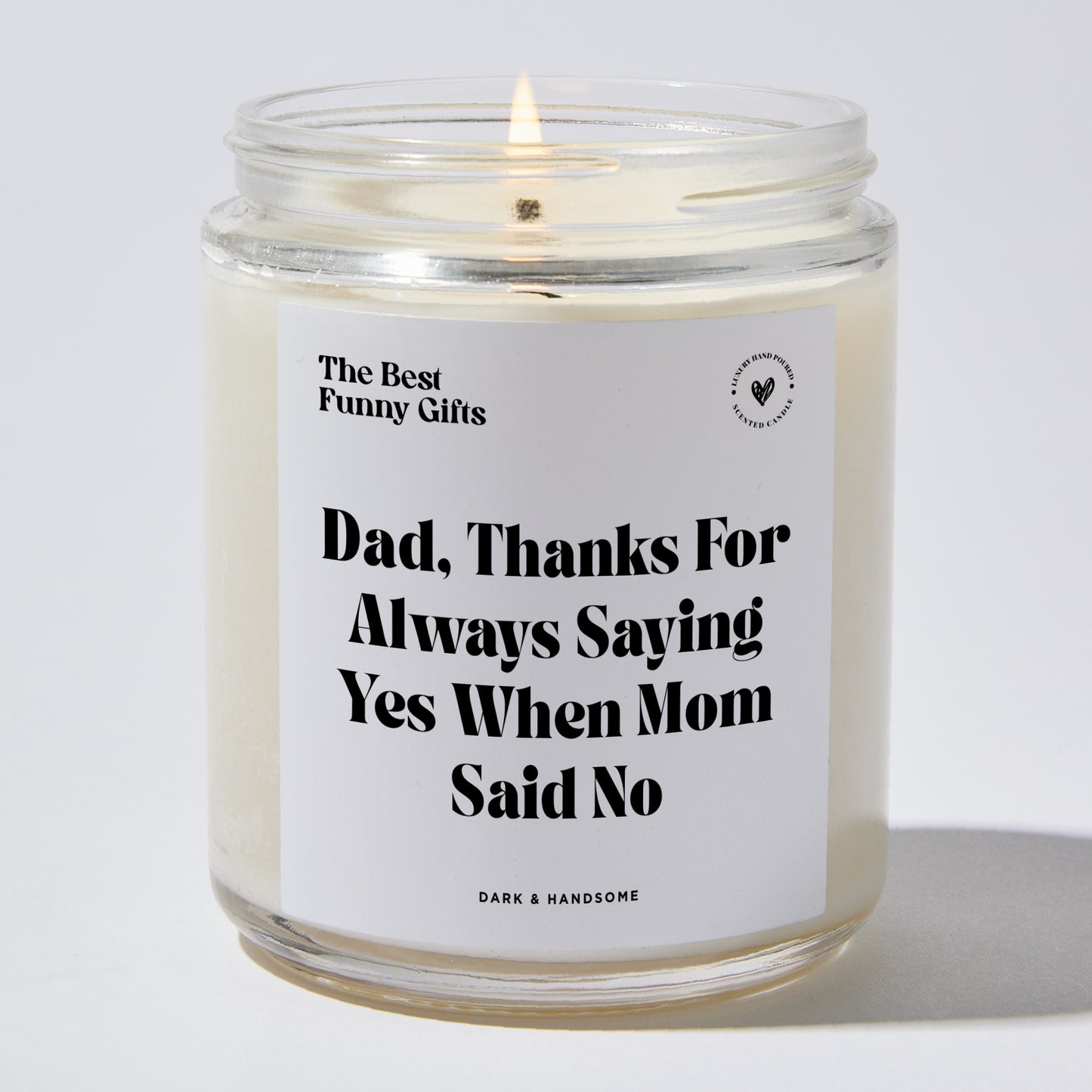 Dad Gift - Dad Thanks For Always Saying Yes When Mom Said No - Candle