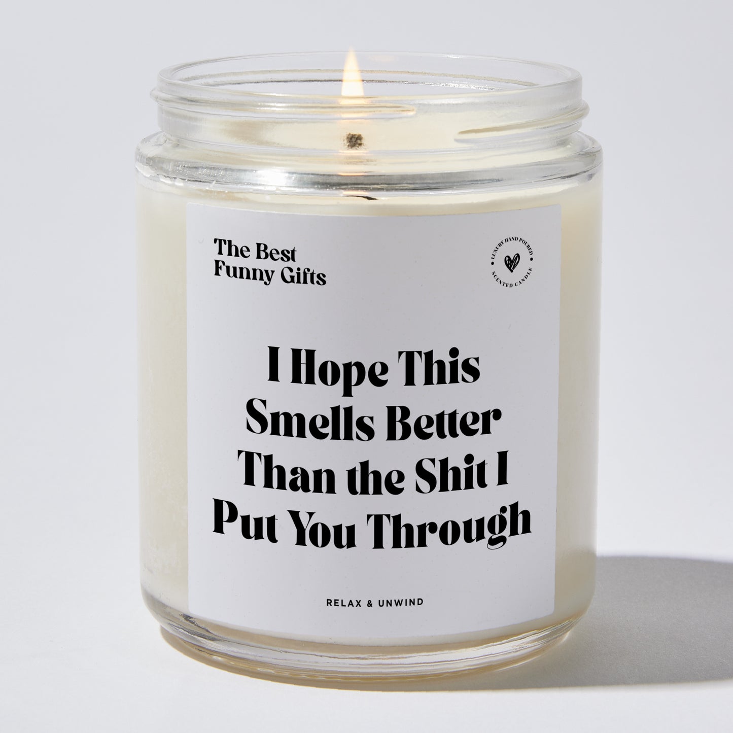 Dad Gift - I Hope This Smells Better Than The Shit I Put You Through - Candle