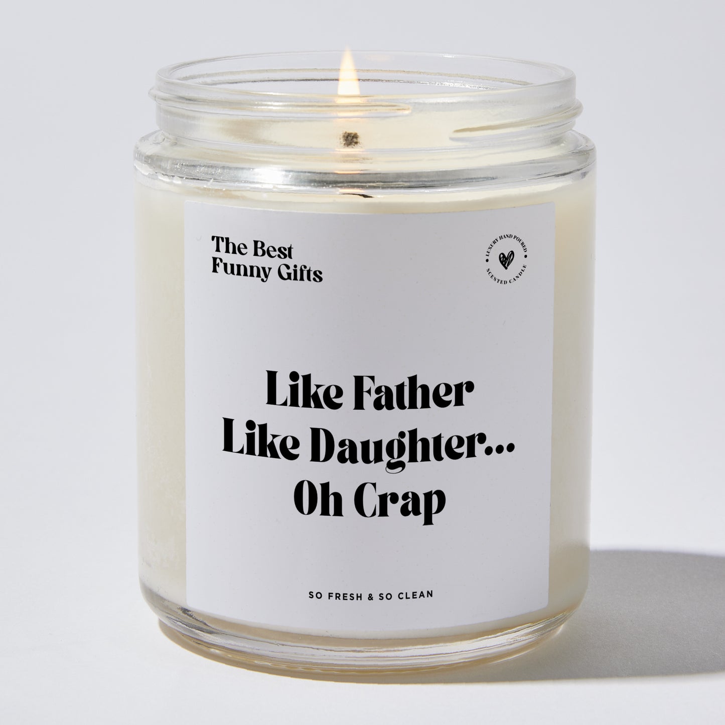 Dad Gift - Like Father Like Daughter... Oh Crap - Candle