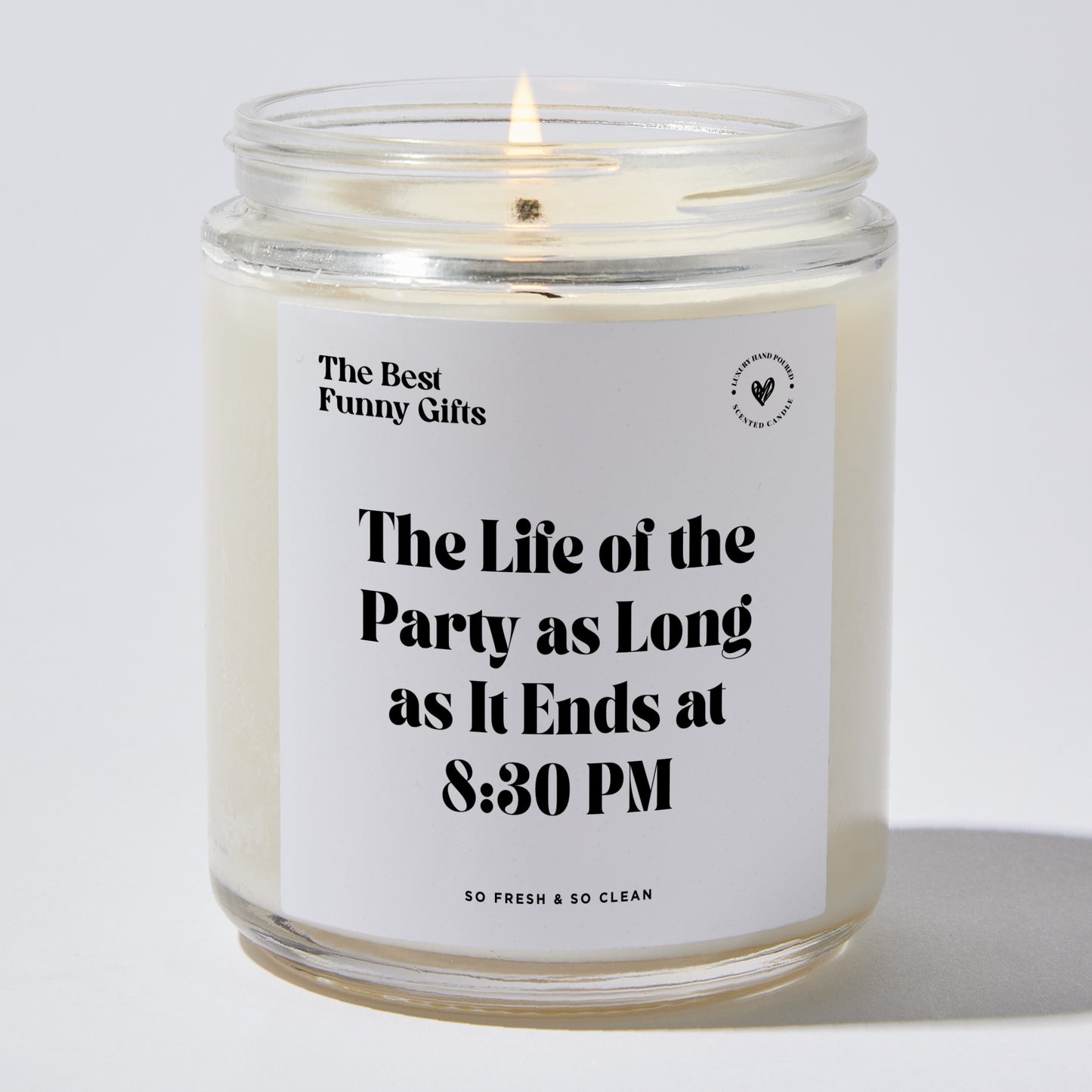 Birthday Gift - The Life Of The Party As Long As It Ends At 8:30 Pm - Candle