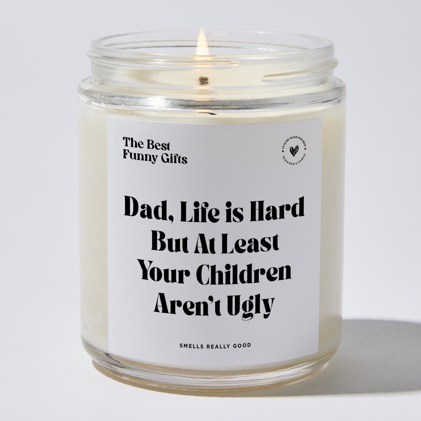 Dad Gift - Dad Life Is Hard But At Least Your Children Aren't Ugly - Candle